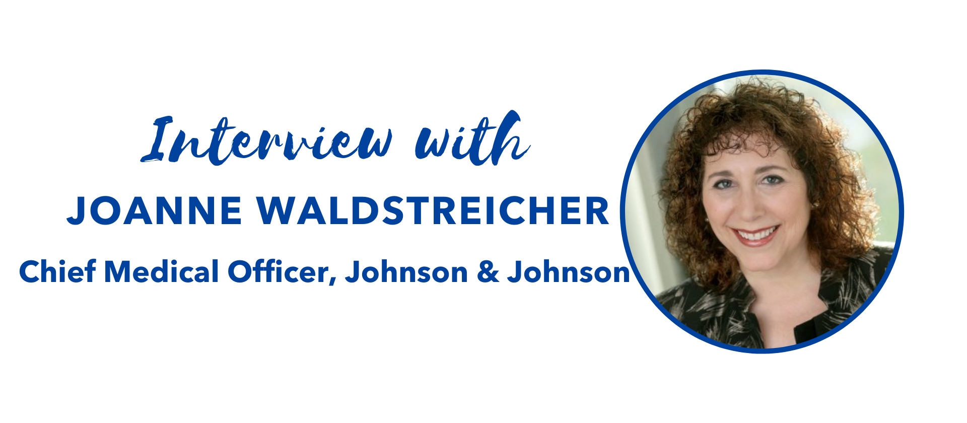 Interview with Joanne Waldstreicher M.D.