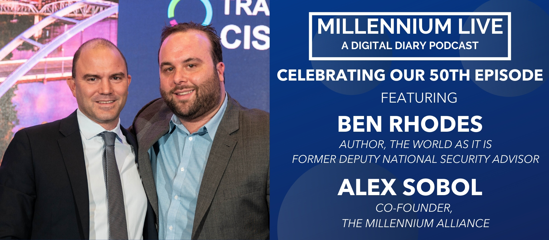 #MillenniumLive’s 50th Episode: Featuring Ben Rhodes!