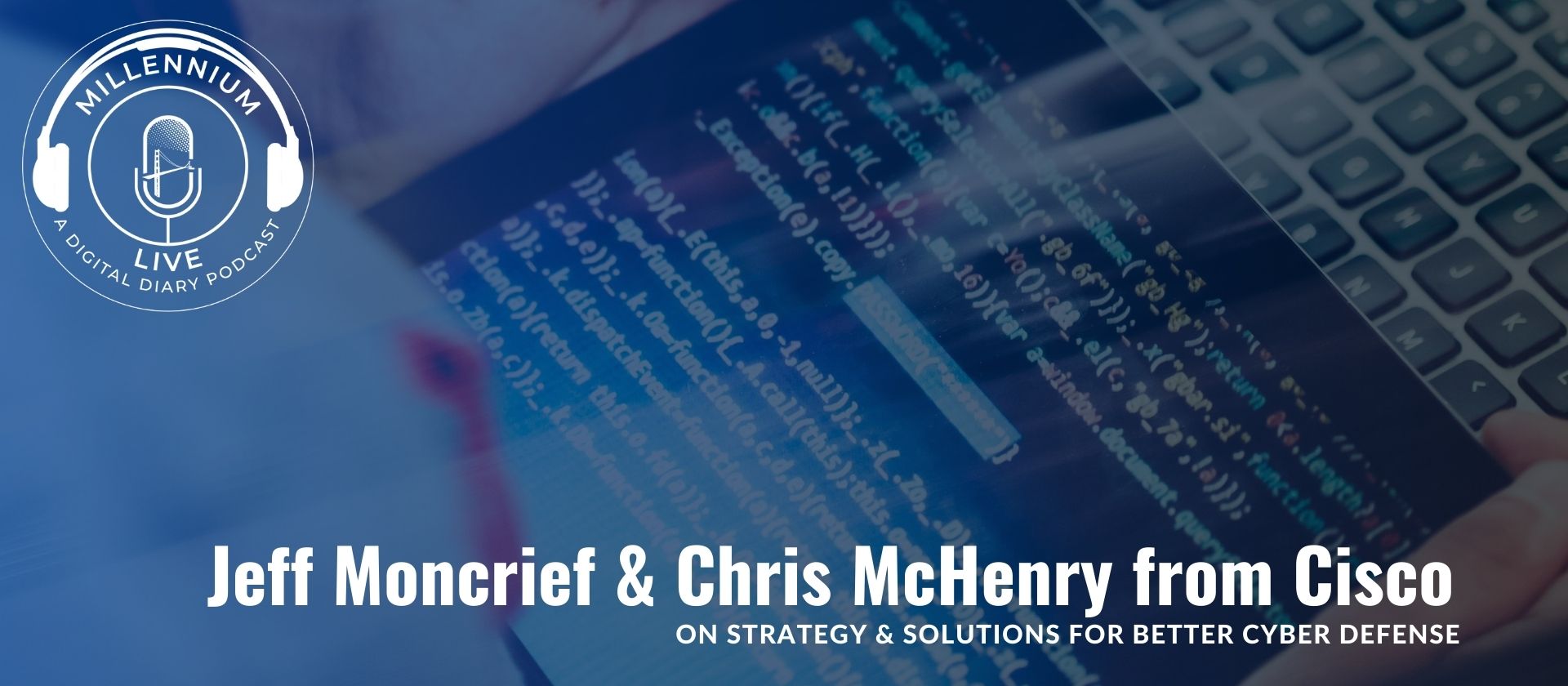 #MillenniumLive with Cisco on Strategy & Solutions for Better Cyber Defense