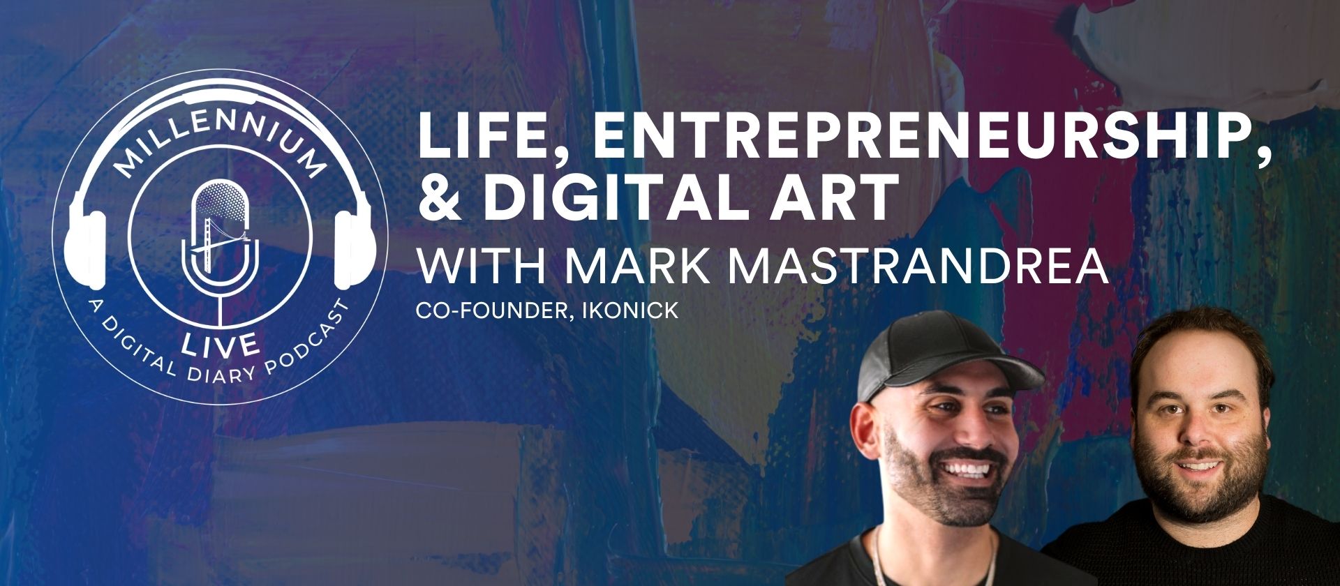 #MillenniumLive on Life, Entrepreneurship, & Digital Art with Mark Mastrandrea