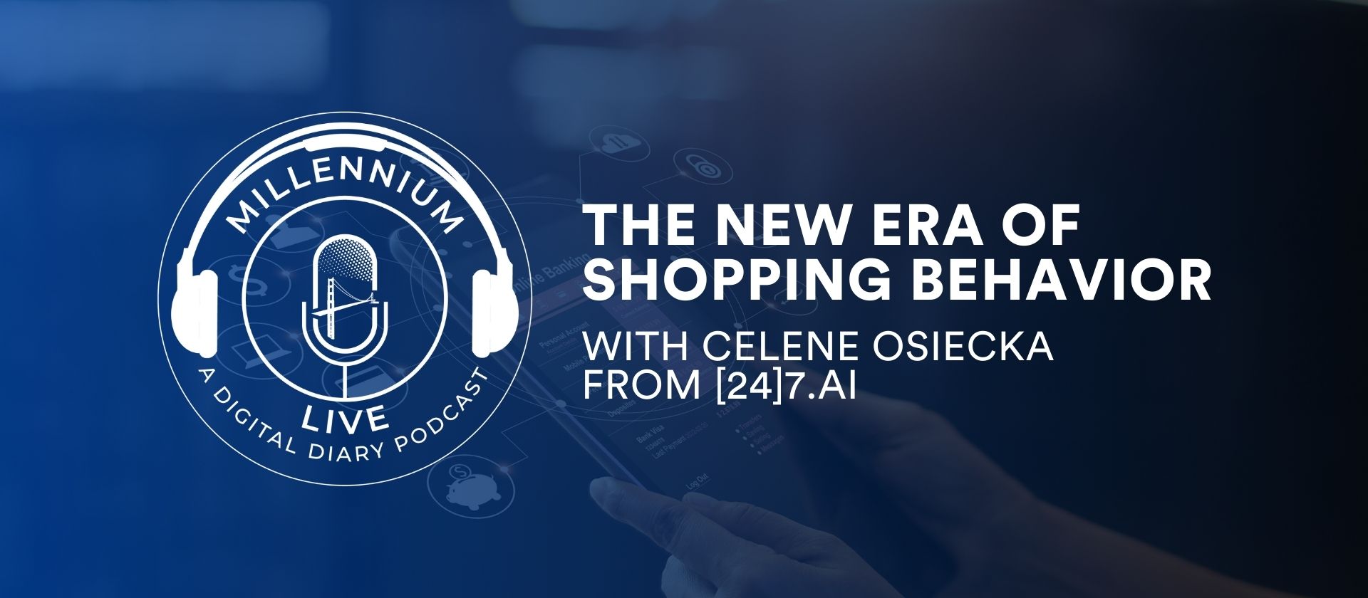 #MillenniumLive on The New Era of Shopping Behavior with [24]7.ai
