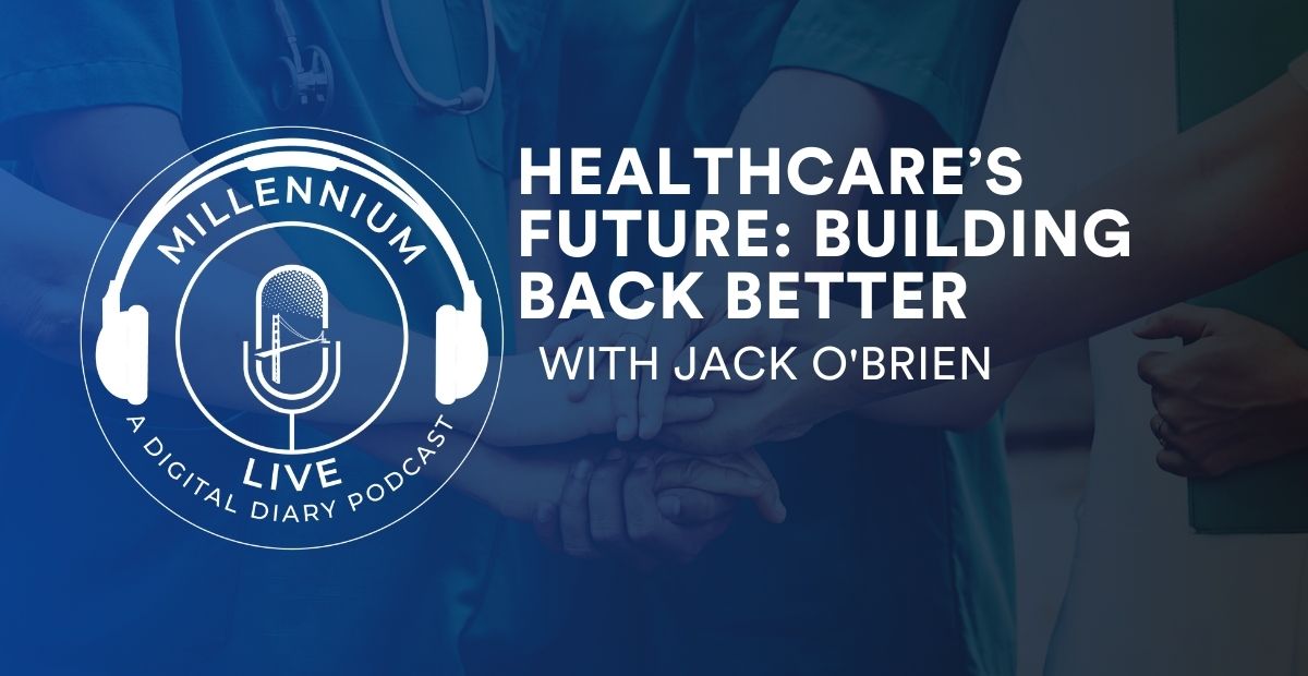 #MillenniumLive on Healthcare’s Future: Building Back Better