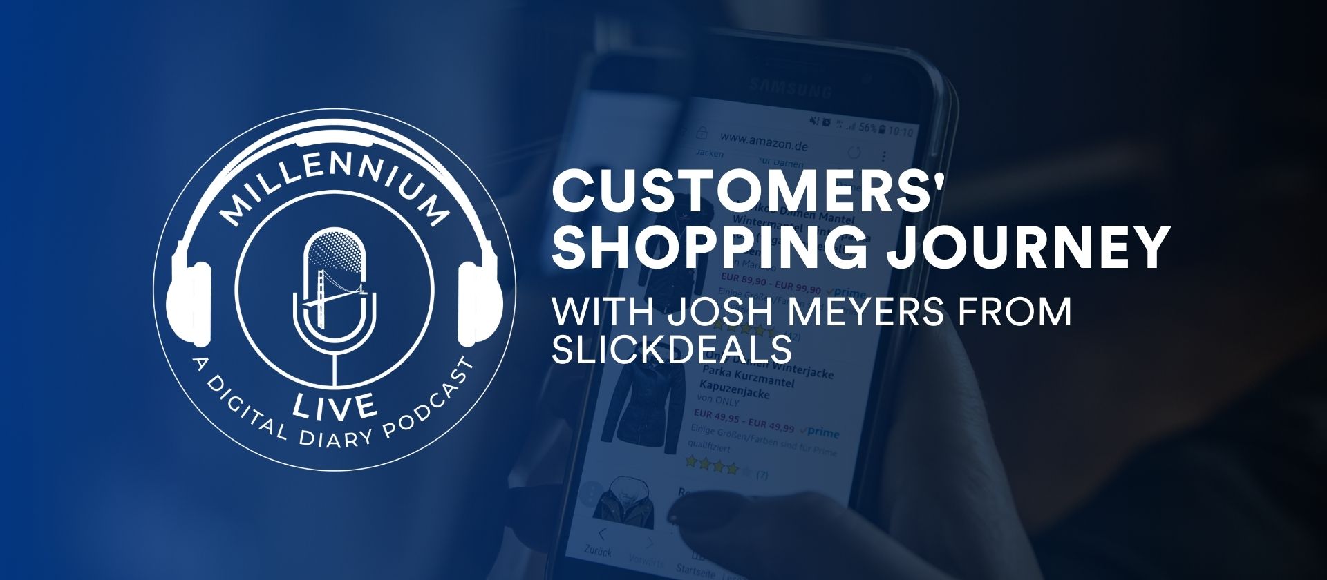 #MillenniumLive on Customers’ Shopping Journey with Slickdeals