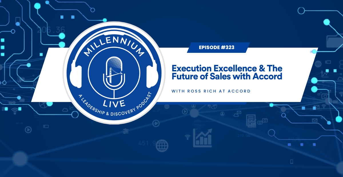 #MillenniumLive: Execution Excellence & The Future of Sales with Accord