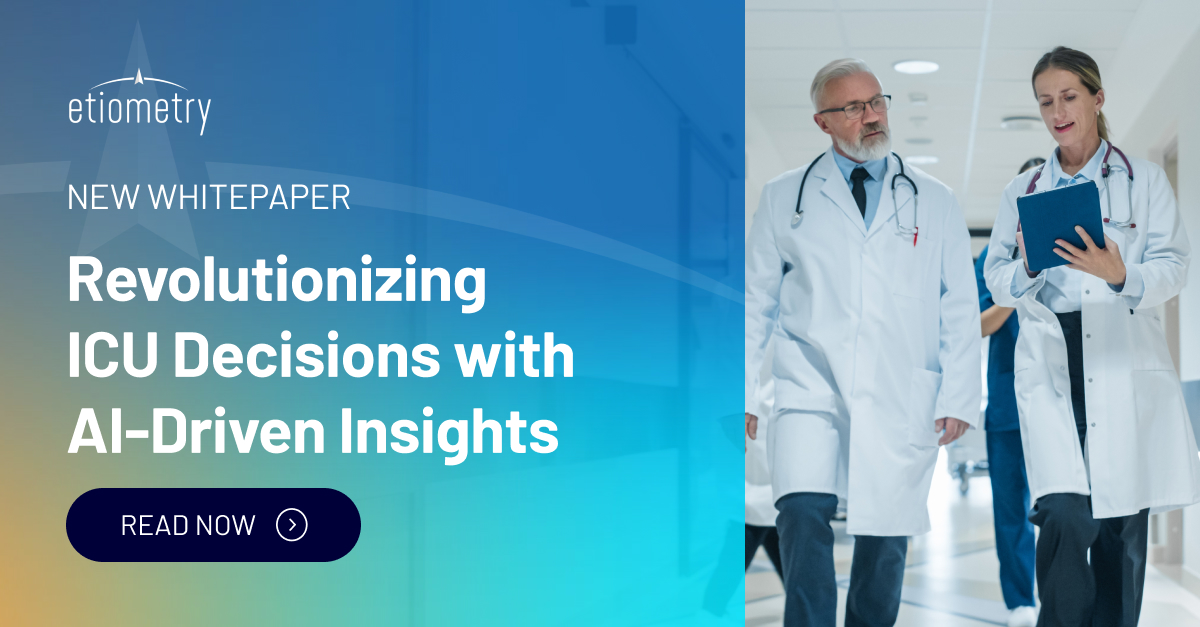Optimizing ICU Decision-Making with Etiometry: An AI-Powered Clinical Intelligence Platform