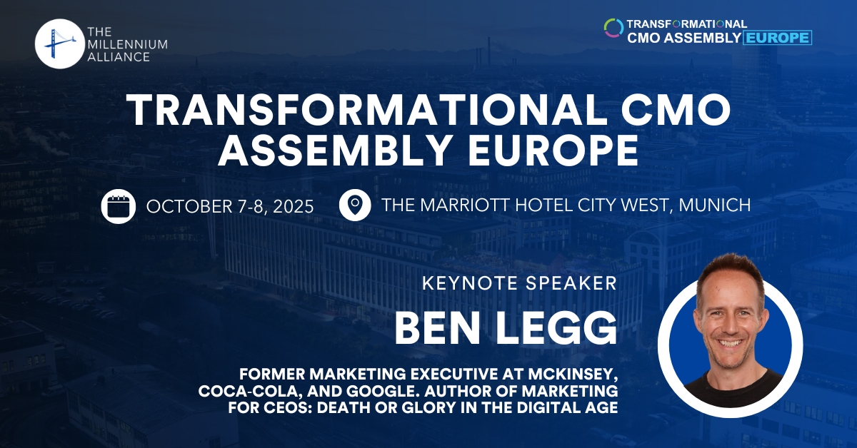 Ben Legg, Former Marketing Executive at McKinsey, Coca‑Cola, and Google. Author of Marketing for CEOs: Death or Glory in the Digital Age Keynotes Our Transformational CMO Assembly Europe on October 7-8 in Munich!