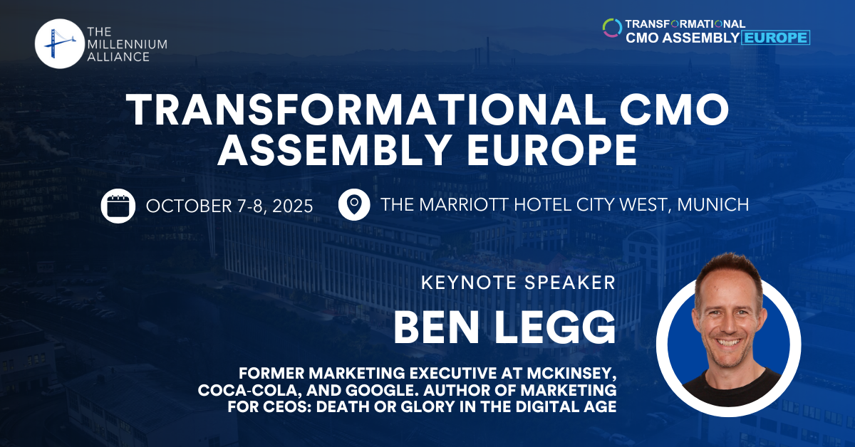 Ben Legg, Former Marketing Executive at McKinsey, Coca‑Cola, and Google. Author of Marketing for CEOs: Death or Glory in the Digital Age Keynotes Our Transformational CMO Assembly Europe on October 7-8 in Munich!