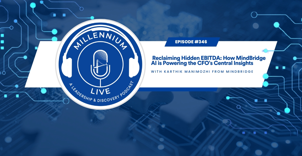 #MillenniumLive: Reclaiming Hidden EBITDA: How MindBridge AI is Powering the CFO’s Central Insights