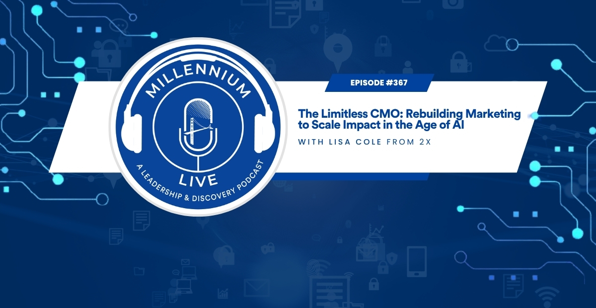 #MillenniumLive: The Limitless CMO: Rebuilding Marketing to Scale Impact in the Age of AI with 2X