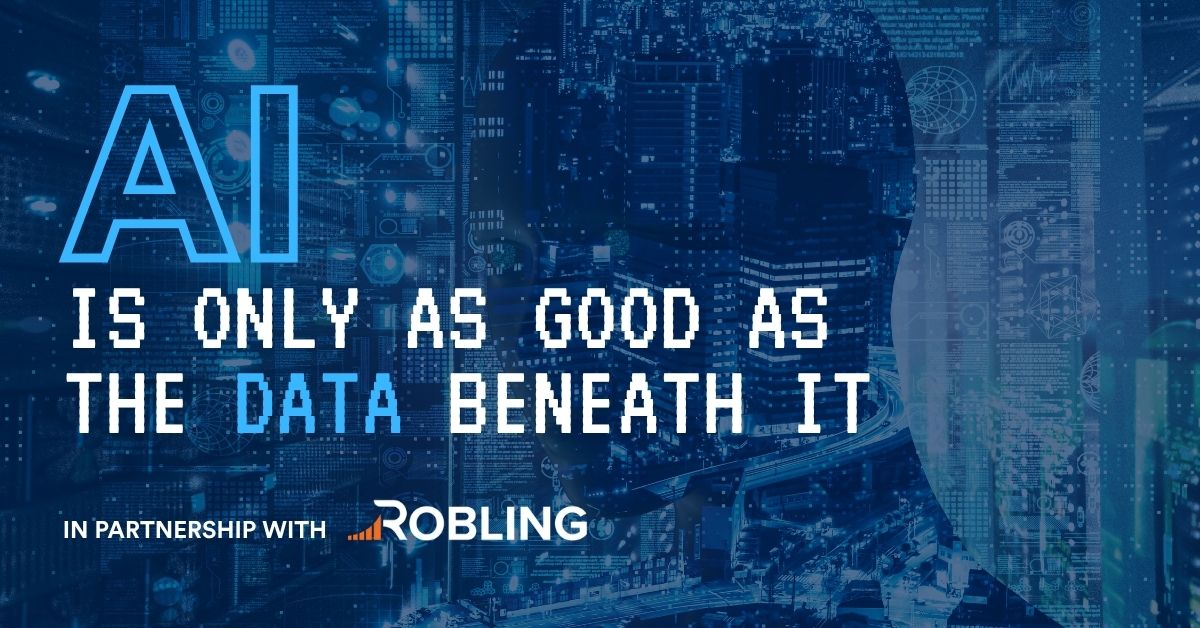 AI is Only as Good as the Data Beneath It with Robling